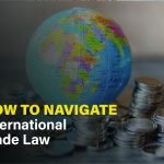 Learn how to navigate international trade law with expert tips, practical strategies, and key resources. Expand your global business confidently.
