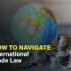 Learn how to navigate international trade law with expert tips, practical strategies, and key resources. Expand your global business confidently.